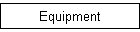 Equipment