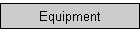 Equipment